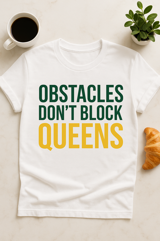 Obstacles Don’t Block Queens Tee