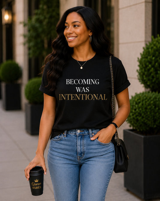 Becoming Was Intentional – Luxury Black & Gold Women’s T-Shirt