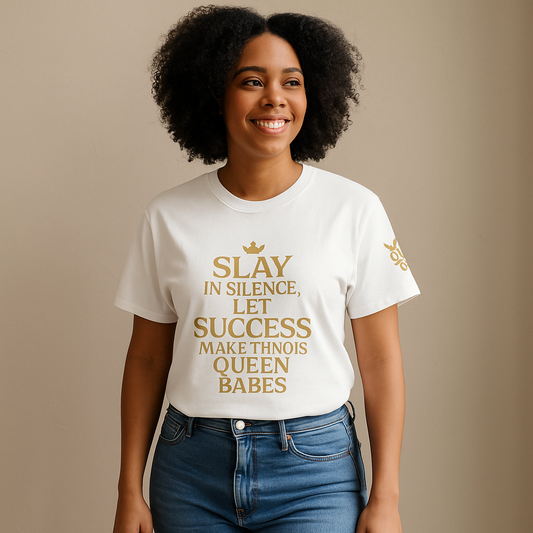 Slay In Silence T-Shirt