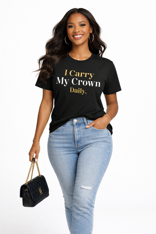 I Carry My Crown Daily – Luxury Black & Gold Women’s Tee