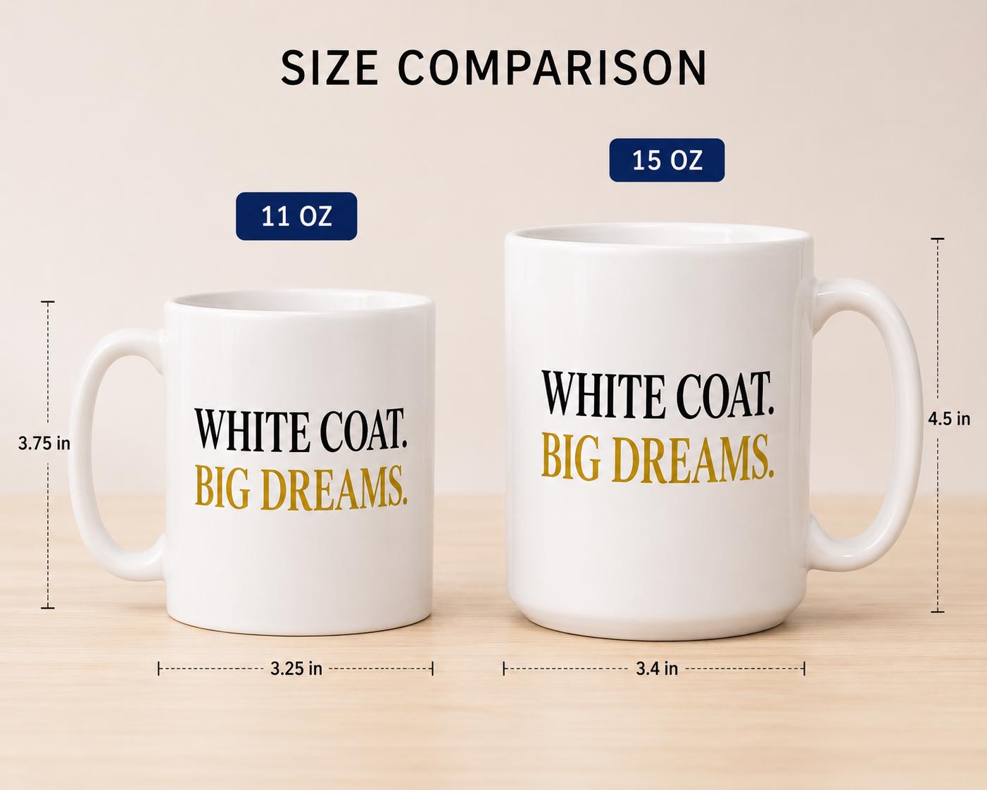 White Coat Big Dreams Mug – Nursing Student Gift – Future NP Gift – Healthcare Graduation Mug – Inspirational Nurse Coffee Mug