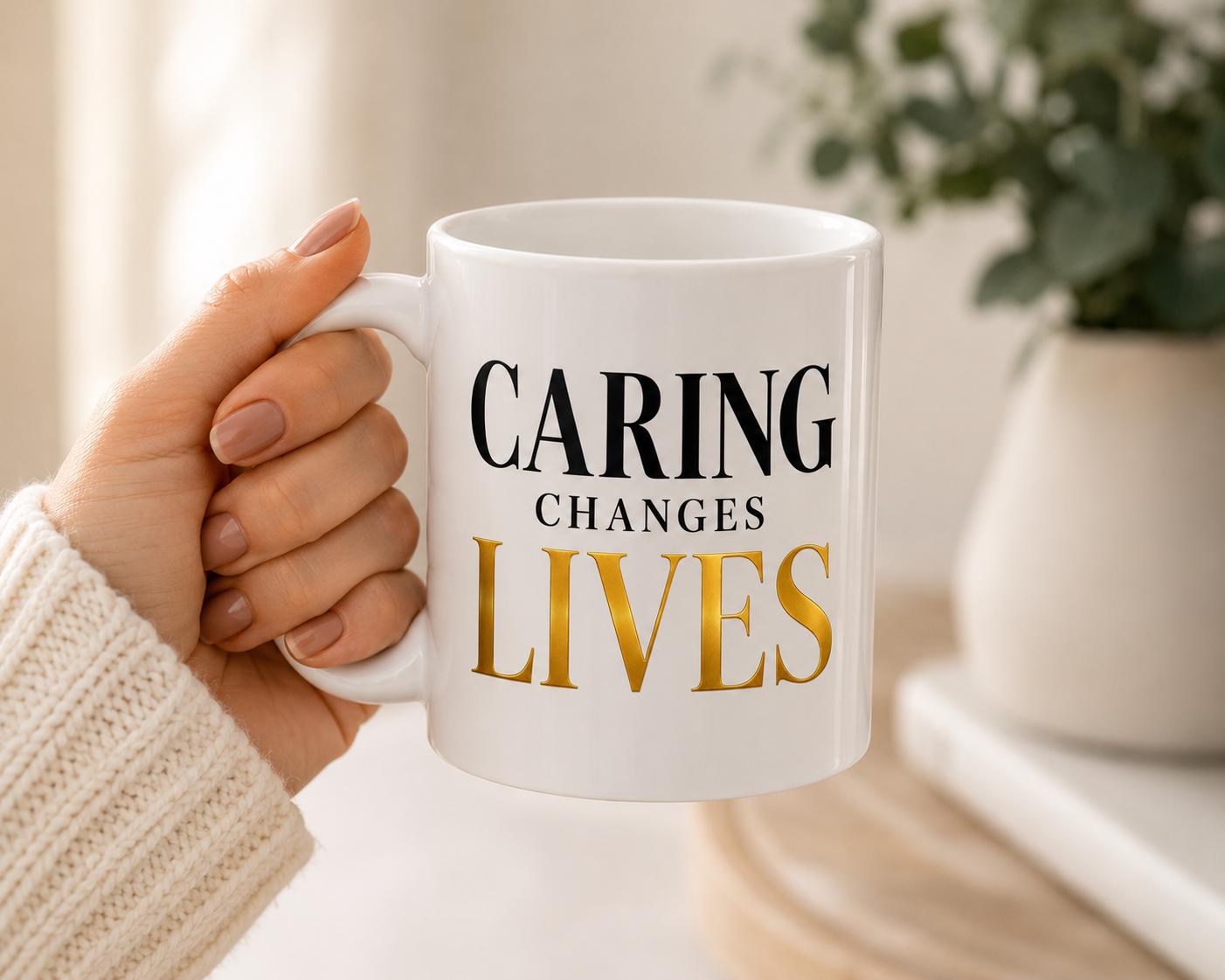 Caring Changes Lives Mug – Nurse Gift – Healthcare Worker Coffee Mug – RN NP CNA Gift – Inspirational Nurse Mug – Compassionate Care Cup