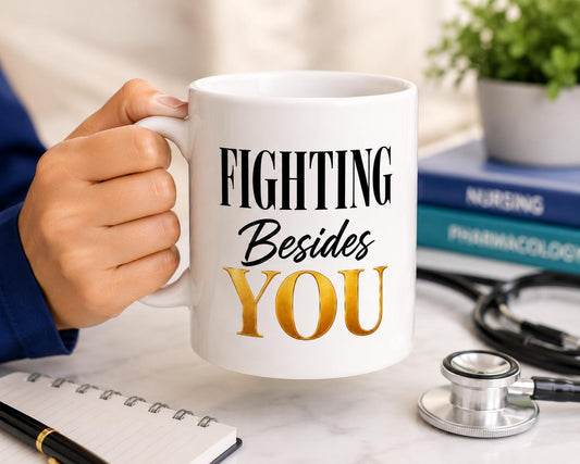 Ceramic Coffee Mug for Nurse, Coworker Appreciation Gift, Medical Assistant Thank You Gift, Hospital Team Recognition | Fighting Beside You