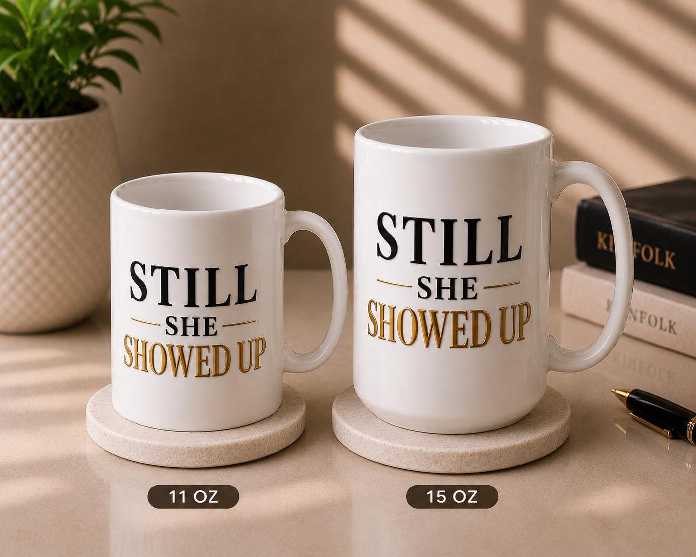 Still She Showed Up Mug – Inspirational Coffee Cup for Women, Motivational Empowerment Gift