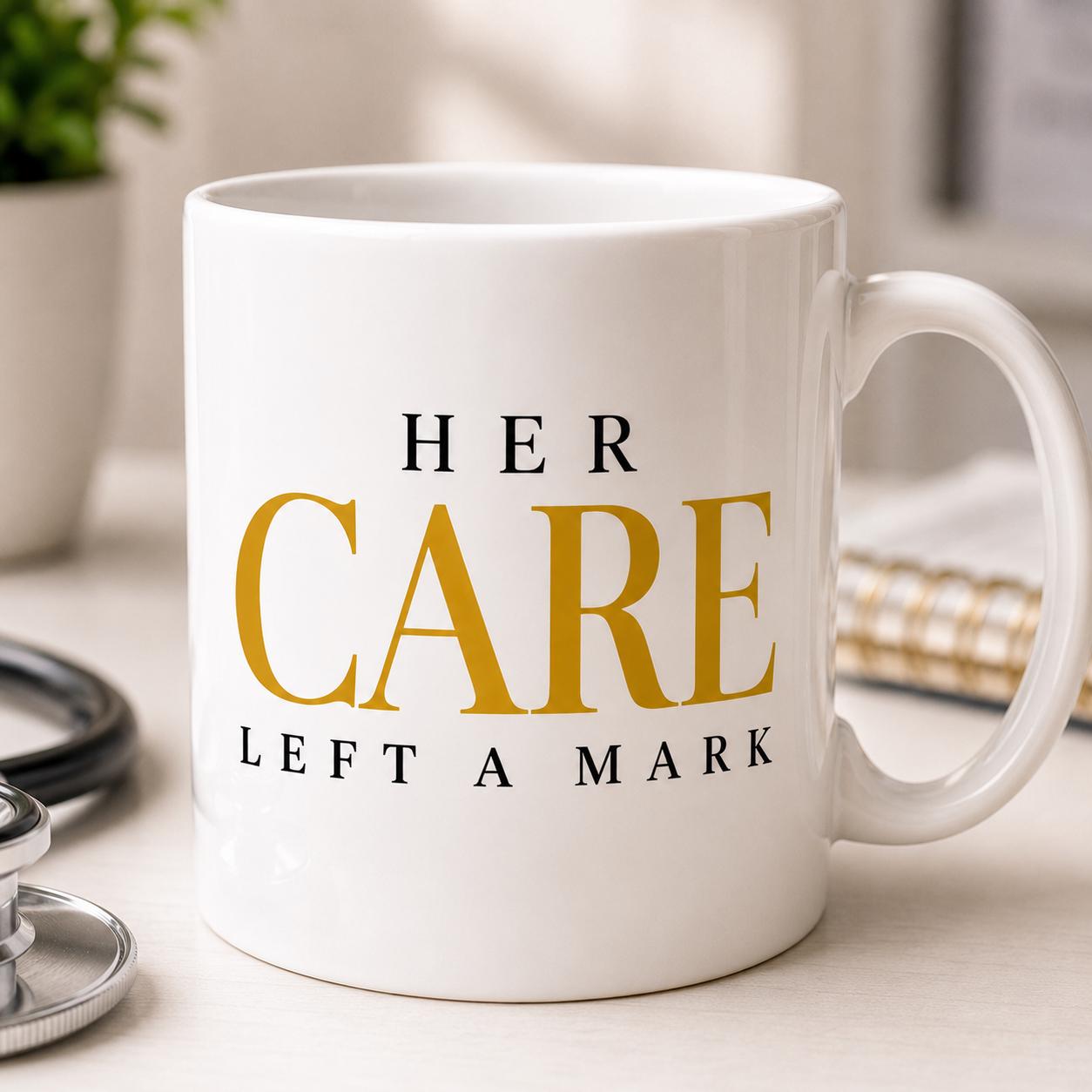 Ceramic Coffee Mug for Nurse, Medical Assistant Appreciation Gift, Coworker Retirement Gift, Hospital Team Gift | Her Care Left A Mark