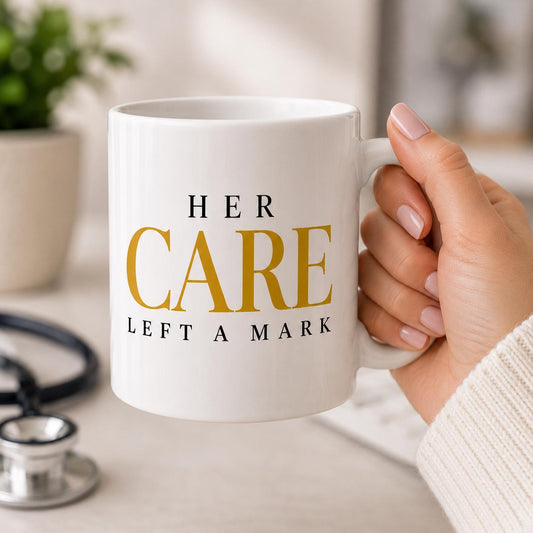 Ceramic Coffee Mug for Nurse, Medical Assistant Appreciation Gift, Coworker Retirement Gift, Hospital Team Gift | Her Care Left A Mark