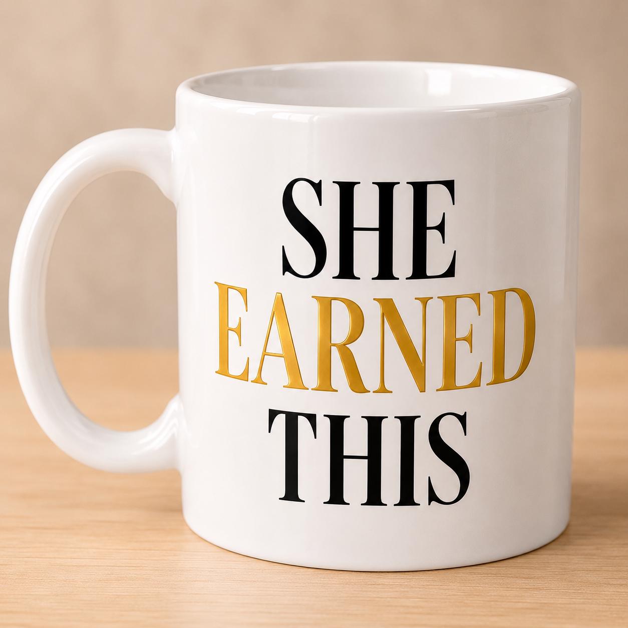 She Earned This Mug – Nurse Graduation Gift – RN NP CNA Gift – Healthcare Worker Coffee Mug – Inspirational Nurse Mug – Achievement Cup