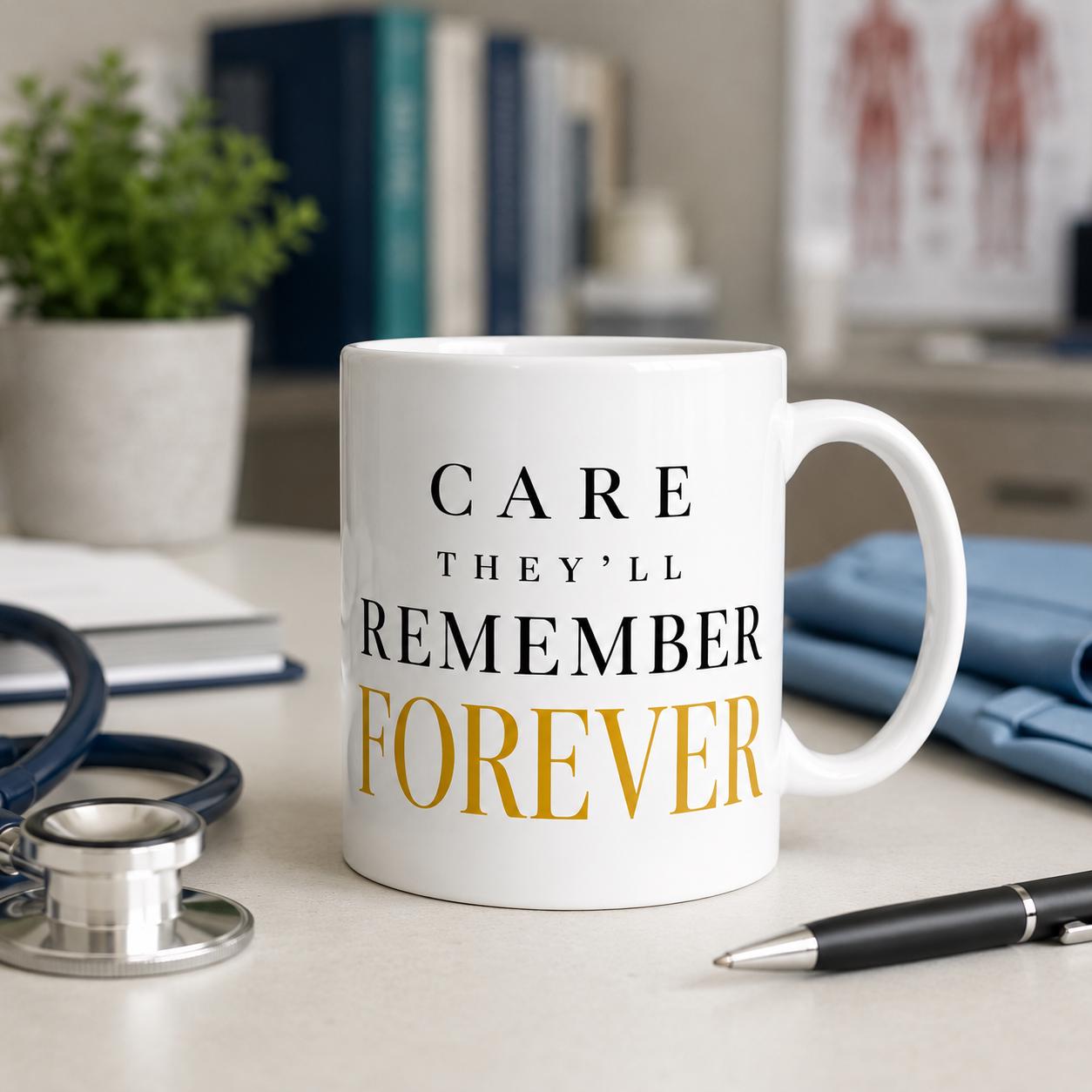 Nurse Gift, Nurse Appreciation Gift, Care They'll Remember Forever Mug, Healthcare Worker Gift, Thank You Nurse Gift, Coworker Gift