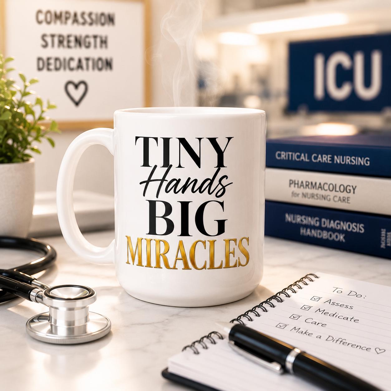 Tiny Hands Big Miracles Mug – Pediatric Nurse Gift – Children's Nurse Coffee Mug .NICU Nurse Gift .Healthcare Worker Mug –Pediatric Care Cup