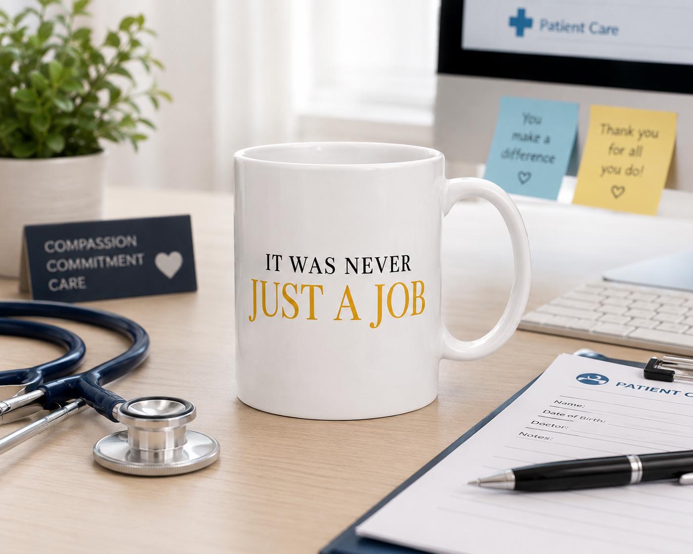 Nurse Gift, Nurse Appreciation Gift, It Was Never A Job Mug, Healthcare Worker Gift, Thank You Nurse Gift, Coworker Gift
