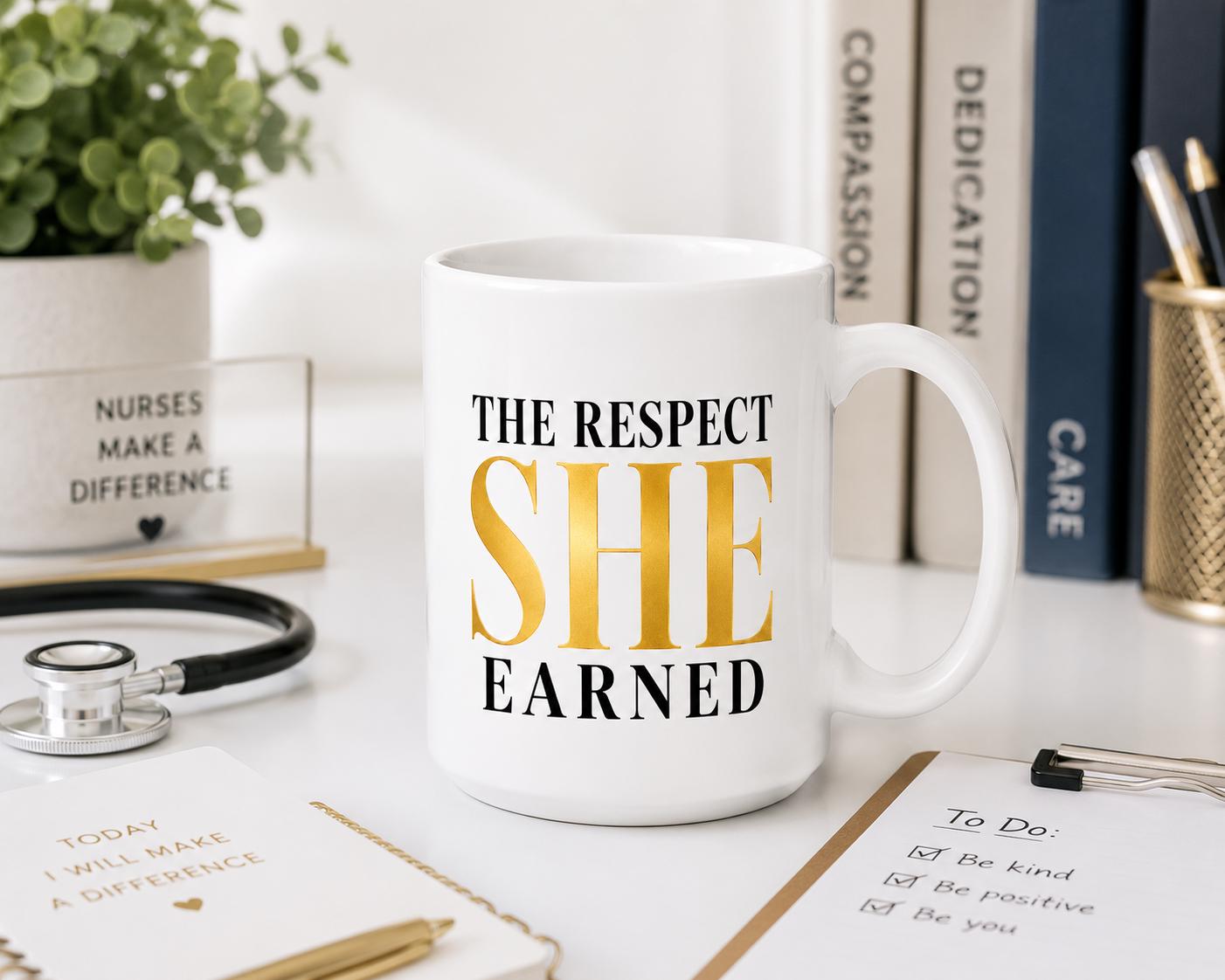 Nurse Gift, Nurse Appreciation Gift, The Respect She Earned Mug, Healthcare Worker Gift, Thank You Nurse Gift, Coworker Gift