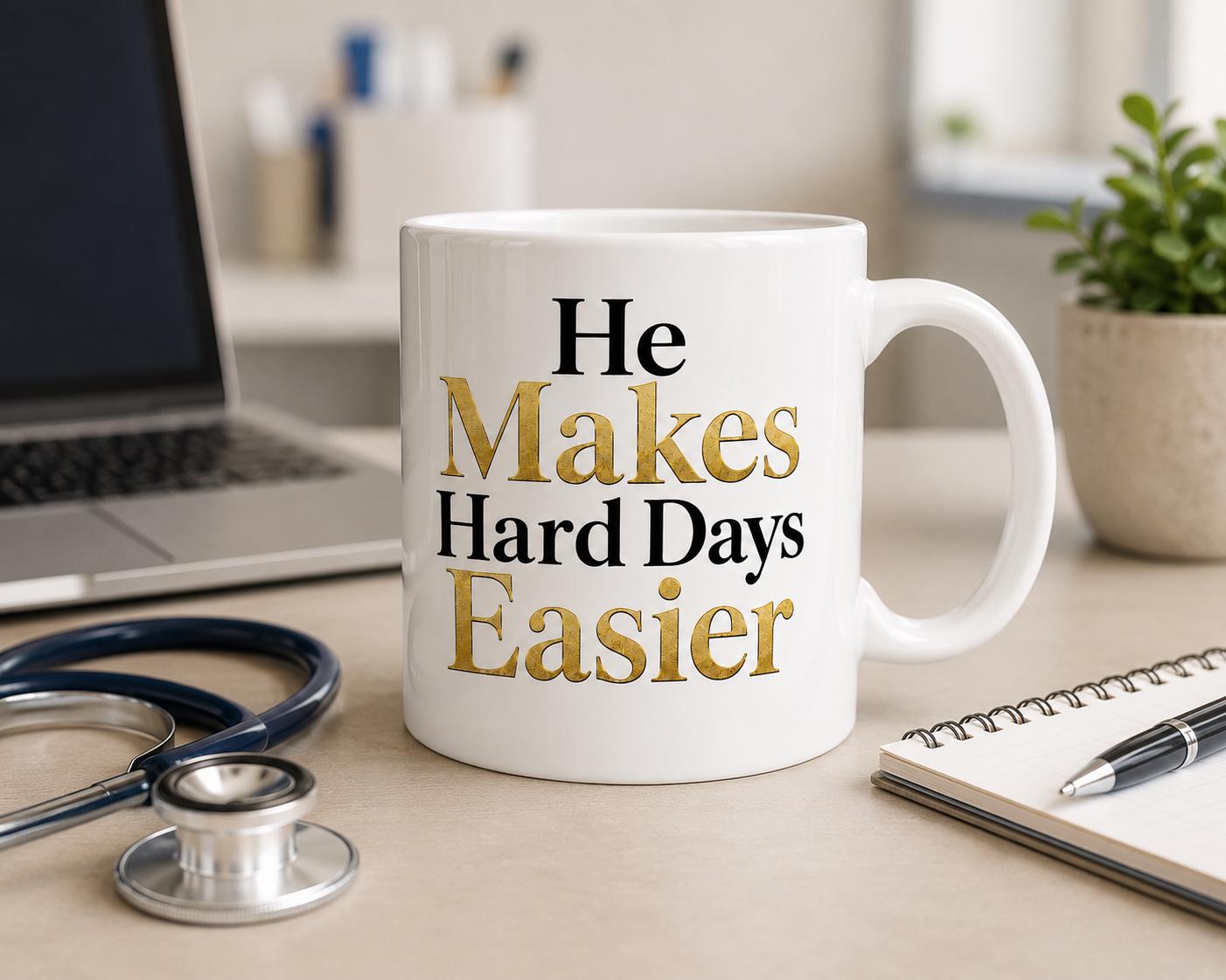 Nurse Gift | Coworker Gift | Appreciation Gift | He Makes Hard Days Easier Mug
