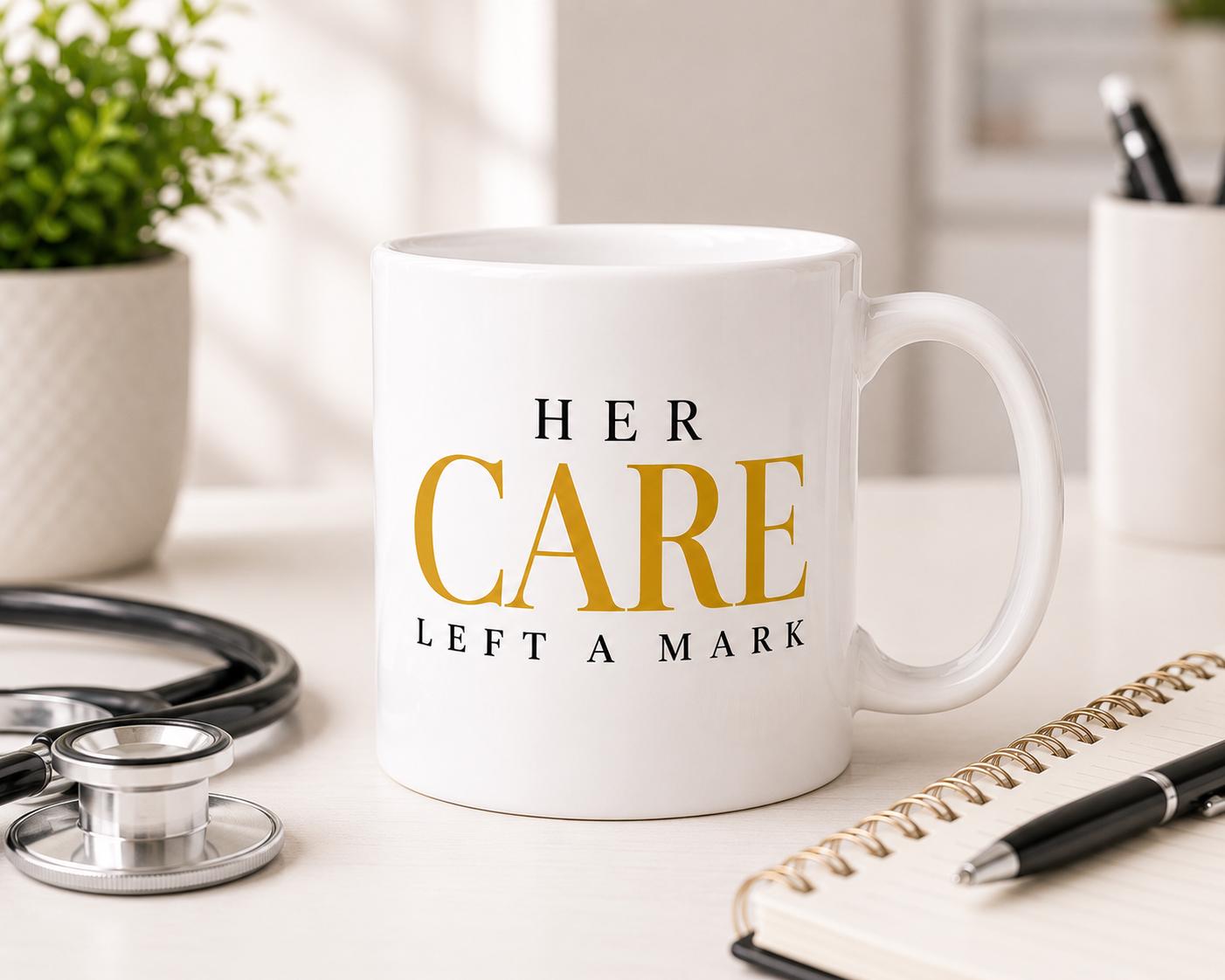 Ceramic Coffee Mug for Nurse, Medical Assistant Appreciation Gift, Coworker Retirement Gift, Hospital Team Gift | Her Care Left A Mark
