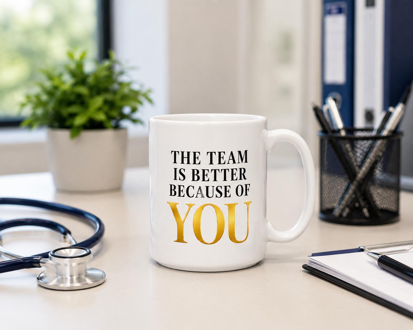 Ceramic Coffee Mug, Going Away Gift for Coworker, Retirement Gift for Nurse, Medical Assistant Appreciation Gift | The Team Is Better