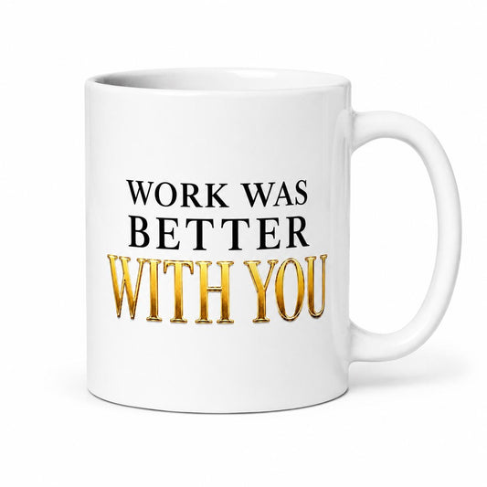 Ceramic Coffee Mug, Going Away Gift for Coworker, Retirement Gift for Nurse, Medical Assistant Farewell Gift | Work Was Better With You