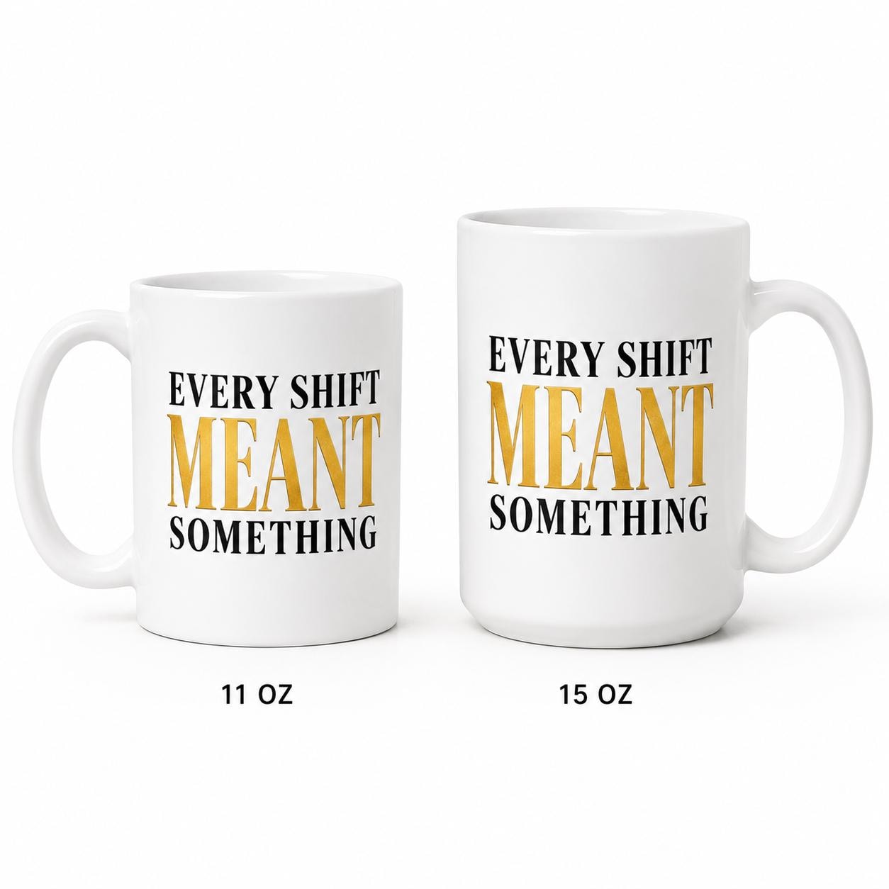 Nurse Gift, Nurse Appreciation Gift, Every Shift Meant Something Mug, Healthcare Worker Gift, Thank You Nurse Gift, Coworker Gift