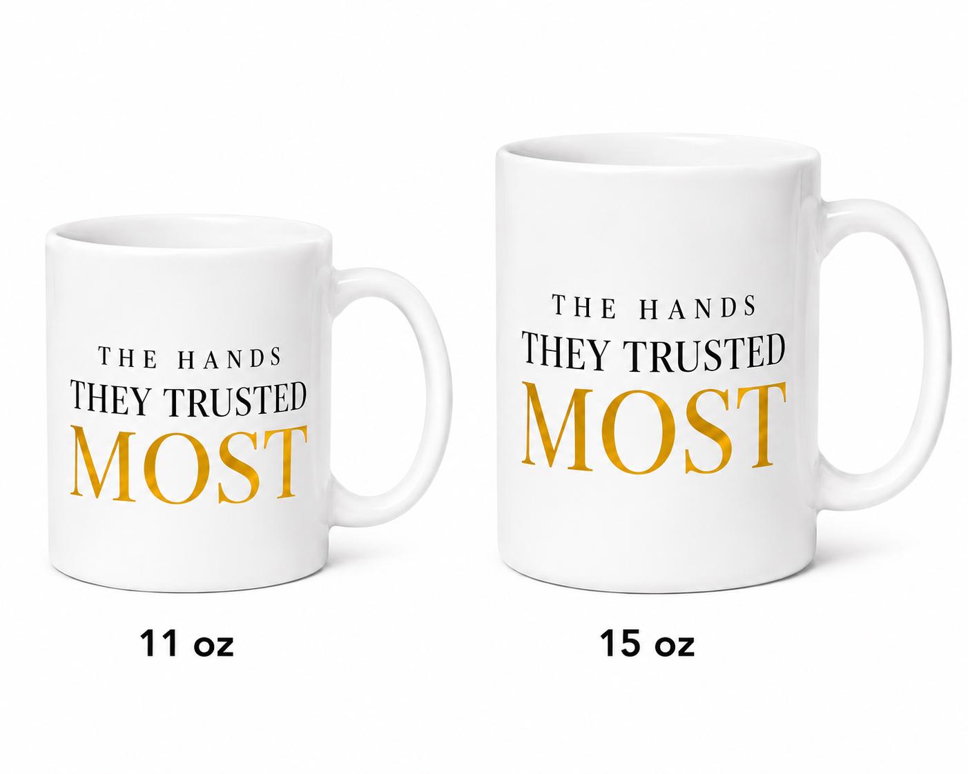 Nurse Gift, Nurse Appreciation Gift, The Hands They Trusted Most Mug, Healthcare Worker Gift, Thank You Nurse Gift, Coworker Gift