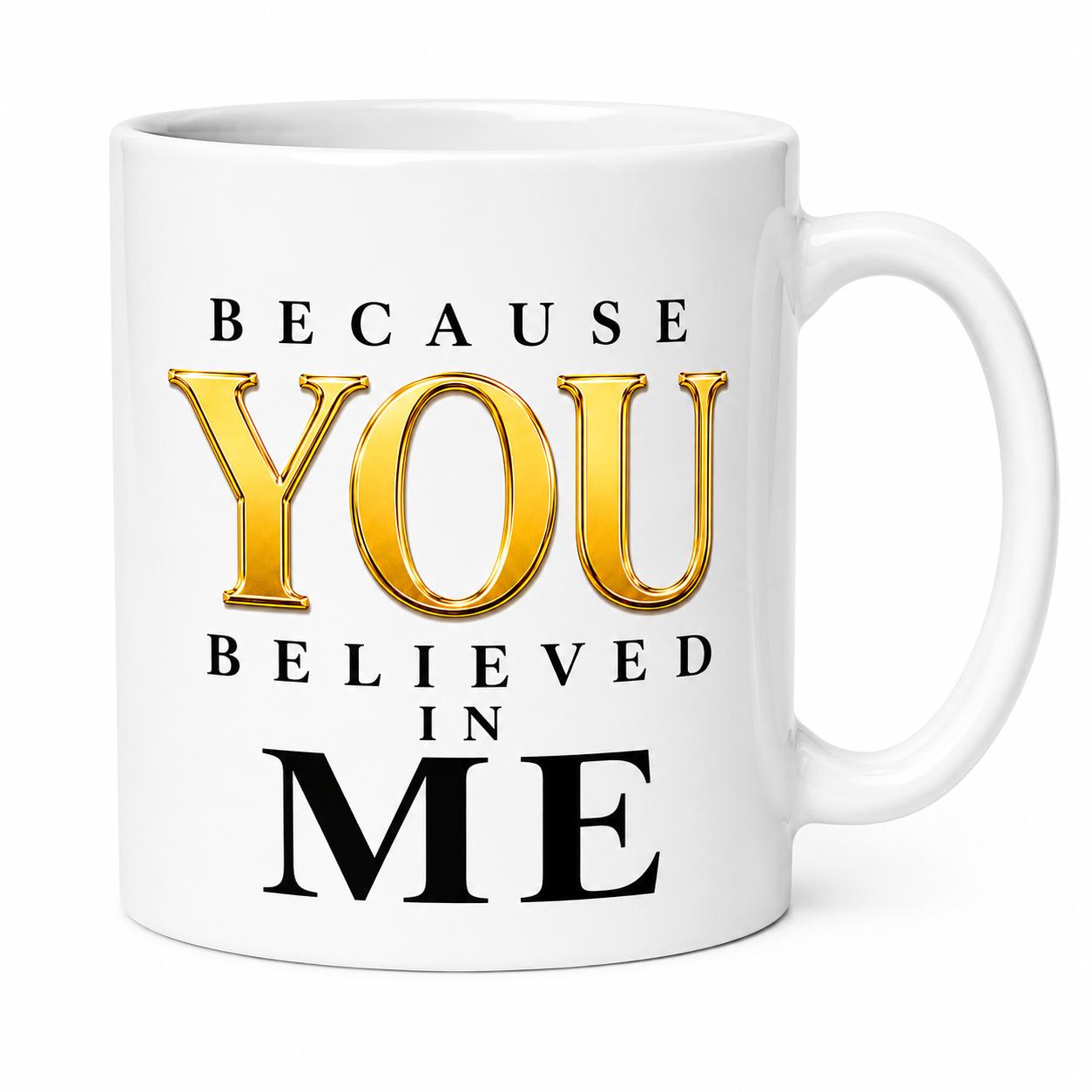 Nurse Gift, Mentor Gift, Graduation Gift, Appreciation Gift, Preceptor Gift Mug | Because You Believed In Me