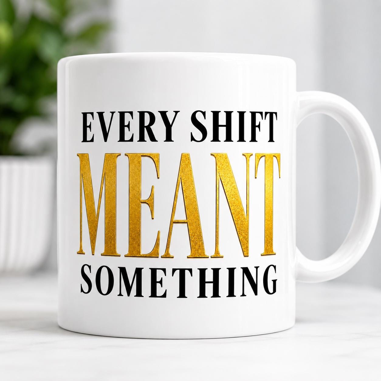 Nurse Gift, Nurse Appreciation Gift, Every Shift Meant Something Mug, Healthcare Worker Gift, Thank You Nurse Gift, Coworker Gift